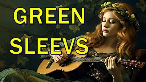  Greensleeves! An Intriguing English Ballad Exploring Themes of Unrequited Love and Social Commentary.