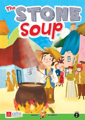  The Stone Soup - Bir Lezzet Şöleni ve İnsanlığın Bağları mı?